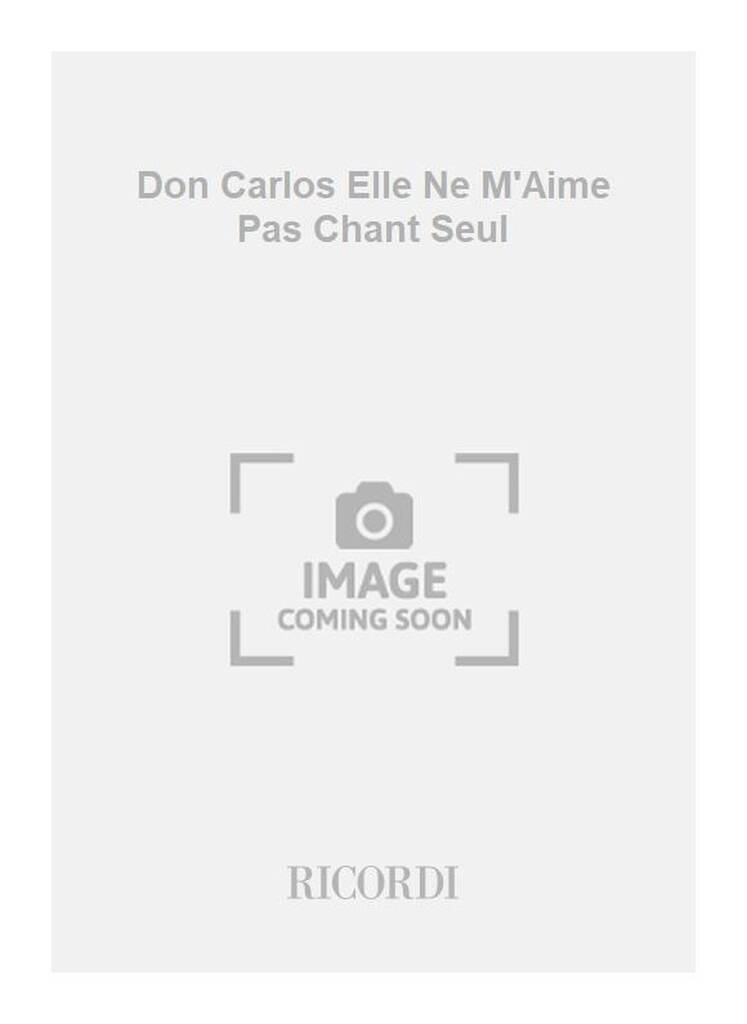 Don Carlos Elle Ne M'Aime Pas Chant Seul